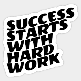 Success Starts With Hardwork Sticker